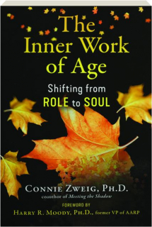 THE INNER WORK OF AGE: Shifting from Role to Soul