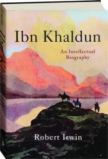 IBN KHALDUN: An Intellectual Biography