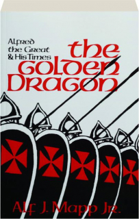 THE GOLDEN DRAGON: Alfred the Great & His Times