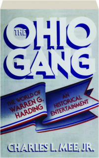 THE OHIO GANG: The World of Warren G. Harding