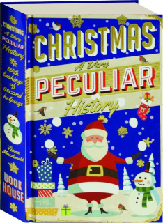 CHRISTMAS: A Very Peculiar History