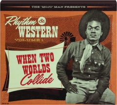 RHYTHM & WESTERN, VOLUME 1: When Two Worlds Collide