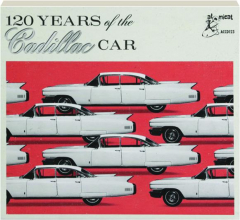 120 YEARS OF THE CADILLAC CAR