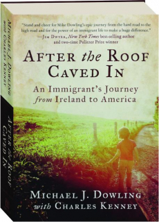 AFTER THE ROOF CAVED IN: An Immigrant's Journey from Ireland to America