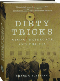 DIRTY TRICKS: Nixon, Watergate, and the CIA