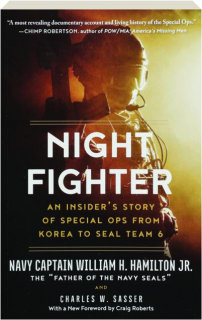 NIGHT FIGHTER: An Insider's Story of Special Ops from Korea to SEAL Team 6