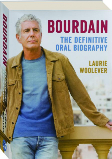 BOURDAIN: The Definitive Oral Biography