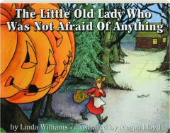THE LITTLE OLD LADY WHO WAS NOT AFRAID OF ANYTHING