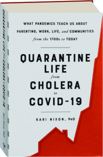 QUARANTINE LIFE FROM CHOLERA TO COVID-19