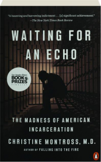 WAITING FOR AN ECHO: The Madness of American Incarceration