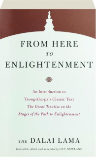 FROM HERE TO ENLIGHTENMENT: The Great Treatise on the Stages of the Path to Enlightenment