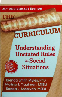 THE HIDDEN CURRICULUM: Understanding Unstated Rules in Social Situations