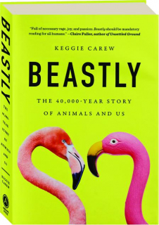 BEASTLY: The 40,000-Year Story of Animals and Us