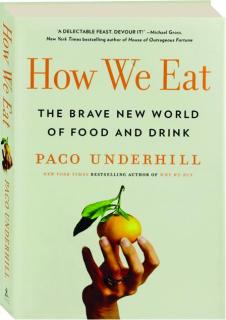 HOW WE EAT: The Brave New World of Food and Drink