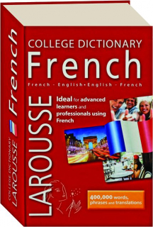 LAROUSSE FRENCH COLLEGE DICTIONARY