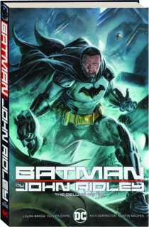 BATMAN BY JOHN RIDLEY: The Deluxe Edition