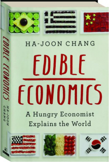 EDIBLE ECONOMICS: A Hungry Economist Explains the World