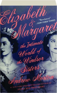 ELIZABETH & MARGARET: The Intimate World of the Windsor Sisters