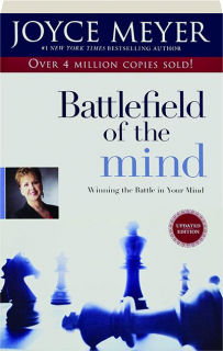 BATTLEFIELD OF THE MIND: Winning the Battle in Your Mind