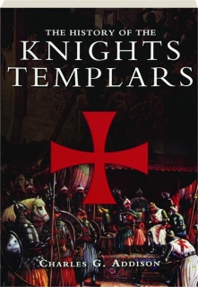 THE HISTORY OF THE KNIGHTS TEMPLARS
