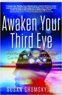 AWAKEN YOUR THIRD EYE: How Accessing Your Sixth Sense Can Help You Find Knowledge, Illumination, and Intuition