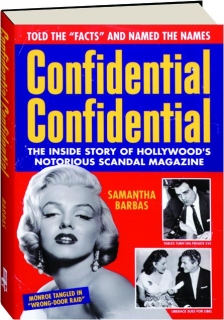 CONFIDENTIAL <I>CONFIDENTIAL:</I> The Inside Story of Hollywood's Notorious Scandal Magazine