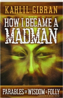 HOW I BECAME A MADMAN