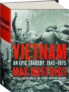 VIETNAM: An Epic Tragedy, 1945-1975