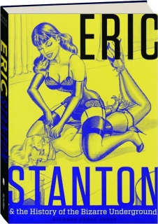 ERIC STANTON & THE HISTORY OF THE BIZARRE UNDERGROUND