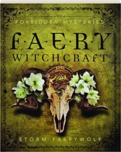 FORBIDDEN MYSTERIES OF FAERY WITCHCRAFT