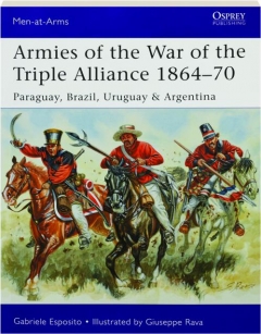 Armies Of The War Of The Triple Alliance 1864 70 Men At