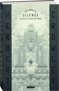 THE TEMPLE OF SILENCE: His Forgotten Works and Worlds