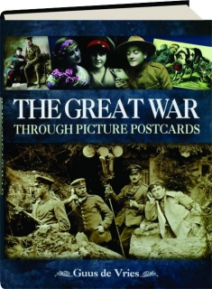THE GREAT WAR THROUGH PICTURE POSTCARDS