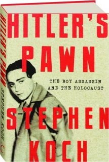 HITLER'S PAWN: The Boy Assassin and the Holocaust