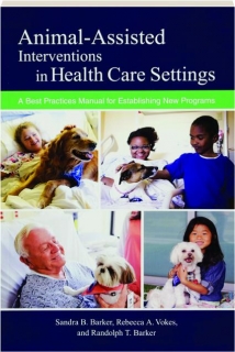 ANIMAL-ASSISTED INTERVENTIONS IN HEALTH CARE SETTINGS