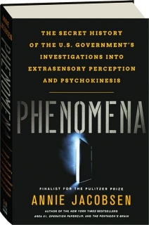 PHENOMENA: The Secret History of the U.S. Government's Investigations into Extrasensory Perception and Psychokinesis