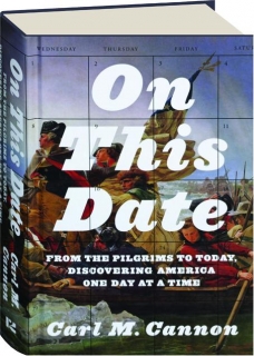 ON THIS DATE: From the Pilgrims to Today, Discovering America One Day at a Time