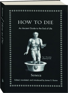 HOW TO DIE: An Ancient Guide to the End of Life