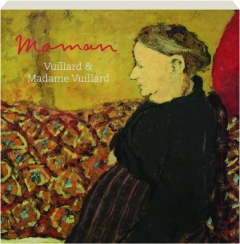 MAMAN: Vuillard & Madame Vuillard