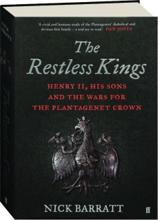 THE RESTLESS KINGS: Henry II, His Sons and the Wars for the Plantagenet Crown