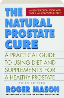 THE NATURAL PROSTATE CURE, THIRD EDITION