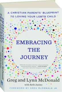 EMBRACING THE JOURNEY: A Christian Parents' Blueprint to Loving Your LGBTQ Child