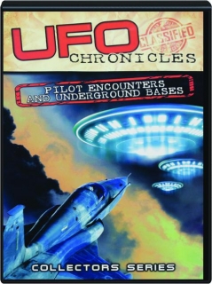 UFO CHRONICLES: Pilot Encounters and Underground Bases