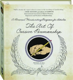 THE ART OF CURSIVE PENMANSHIP: A Personal Handwriting Program for