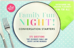 FAMILY FUN NIGHT! CONVERSATION STARTERS