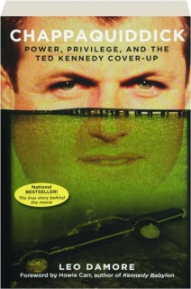 CHAPPAQUIDDICK: Power, Privilege, and the Ted Kennedy Cover-up