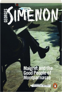 MAIGRET AND THE GOOD PEOPLE OF MONTPARNASSE