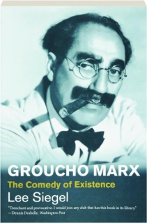 GROUCHO MARX: The Comedy of Existence