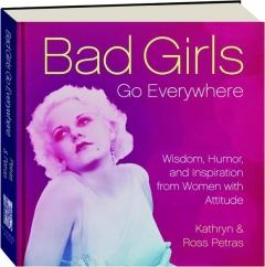 BAD GIRLS GO EVERYWHERE