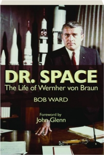 DR. SPACE: The Life of Wernher von Braun
